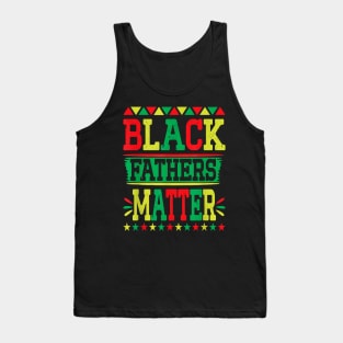 Juneteenth Black Fathers Matter Dad Pride Fathers Day Dad Tank Top